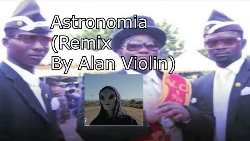 Astronomia ( Remix By Alan