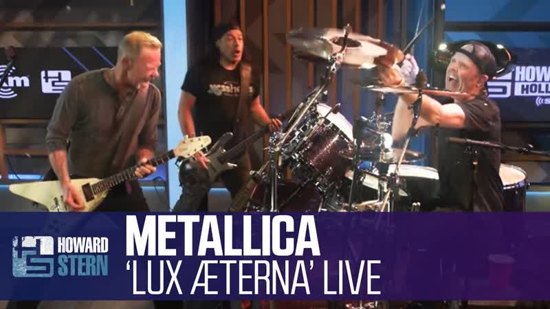 Metallica Lux Æterna Live on the Howard Stern