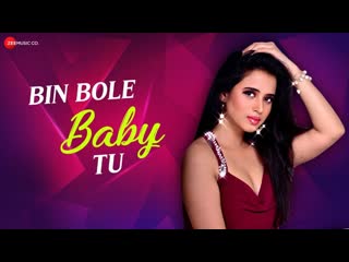 Bin Bole Baby Tu - Official Music Video | Jonita Gandhi | Parry G | Ronnie | Arvind K | Jitendra V