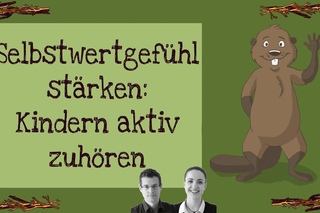 Selbstwertgefühl stärken: Kindern aktiv zuhören