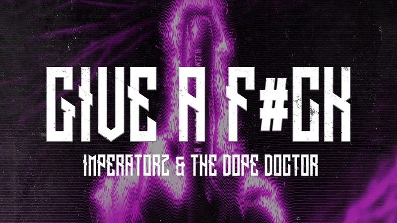 Imperatorz The Dope Doctor Give A F ck, Official Hardstyle