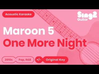 Maroon 5 - One More Night (Acoustic Karaoke)