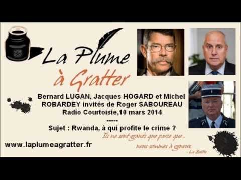 Rwanda, à qui profite le crime Bernard Lugan, Jacques Hogard et Michel Robardey mars