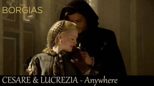 Cesare Lucrezia The Borgias