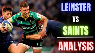 Leinster vs Northampton Saints Tactical Analysis | Champions Cup Rugby