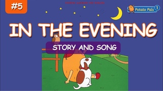 Potato pals In the evening  🎵 [Story + Song] Potato Pals Children’s Stories [EngSub]