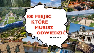 100 Miejsc w POLSCE ktre MUSISZ odwiedzi w to lato