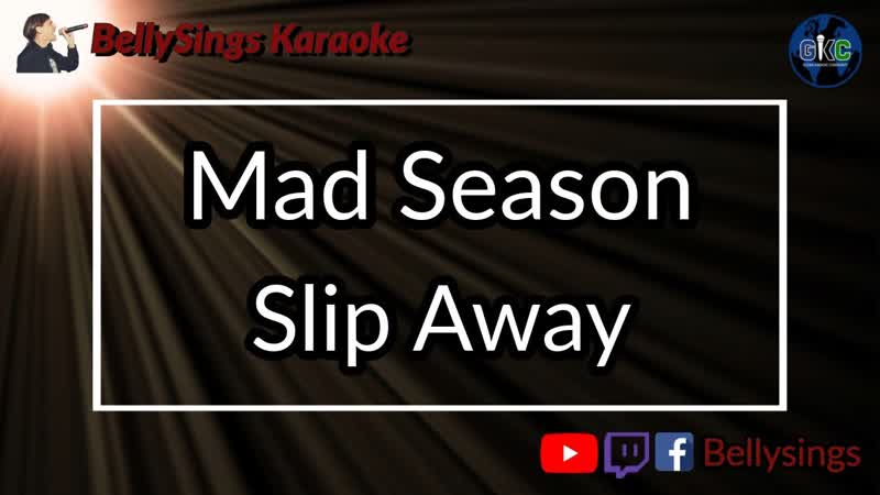 Mad Season Slip Away (