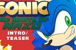 Sonic: The Wrath of Nazo Intro Teaser