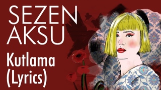 Sezen Aksu - Kutlama (Lyrics I ark Szleri)