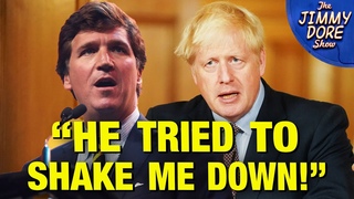 Boris Johnson Demanded $1 MILLION For An Interview!  Tucker Carlson