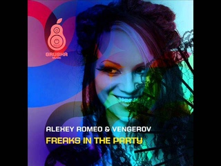 Alexey Romeo & Vengerov  Freaks In The Party (Extended Mix)