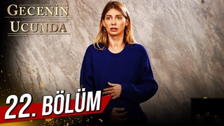 Gecenin Ucunda 22. Bölüm