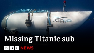 Missing Titanic sub has 40 hours of oxygen left says US Coast Guard - BBC News