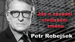 Jde o zásadní civilizační změnu | Petr Robejšek | 1. DÍL