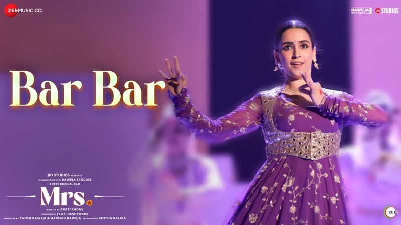 Bar Bar, Mrs. , Sanya Malhotra, Nishant Dahiya, Palak Muchhal, Sagar Desai, Neeraj