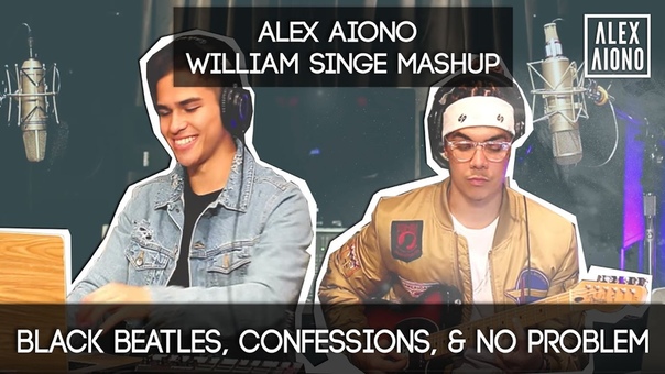 Black Beatles, Confessions, No Problem, Alex Aiono AND Will Singe