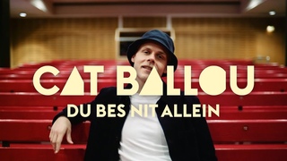 CAT BALLOU - DU BES NIT ALLEIN (Offizielles Video)