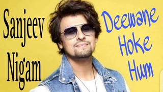 Deewane hoke hum | Sanjeev Nigam | melody song | 2024