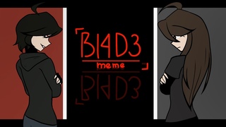BL4D3 | MEME
