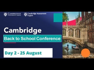 Cambridge Back to School Conference: Day 2, 25 August 2021