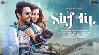 Sirf Tu - Stebin Ben & Heli Daruwala | Raees & ZAIN - Sam ,Danish S , Liaqat J | Zee Music Originals