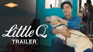 LITTLE Q (2019) Official Trailer | Heartwarming Dog Tale
