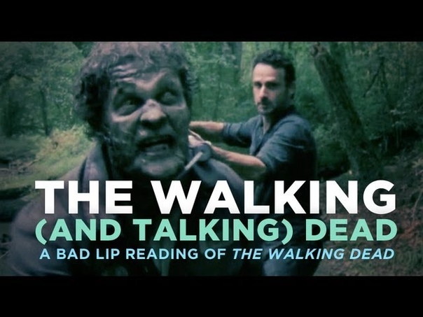 The Walking ( And Talking) Dead A Bad Lip Reading of The Walking