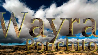 Wayra  -  Ponchito  -         ...  Весь мир пред тобою  ...