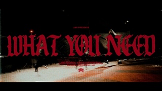 LIAR | WHAT YOU NEED (Music Video)