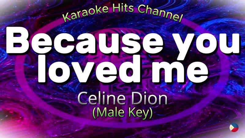 Celine Dion Because you loved me ( MALE KEY) ( KARAOKE