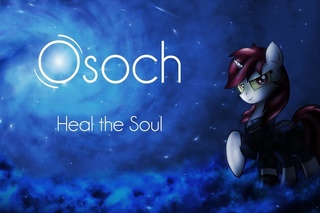 Osoch - Heal the Soul (Inspired by Fallout Equestria: Project Horizons)