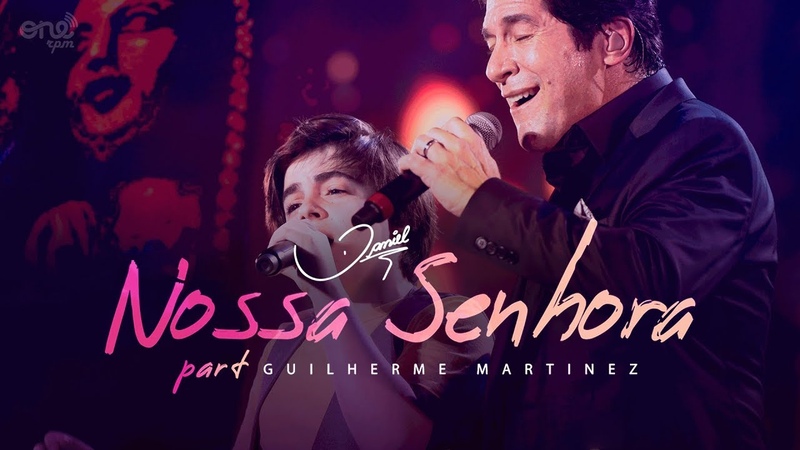 Daniel Nossa Senhora part. Guilherme Martinez Clipe
