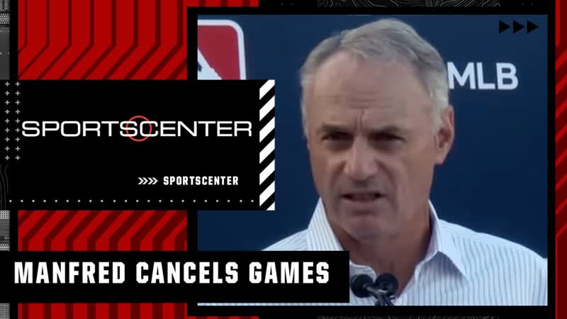 Rob Manfred officially cancels first two series of MLB games, Sports