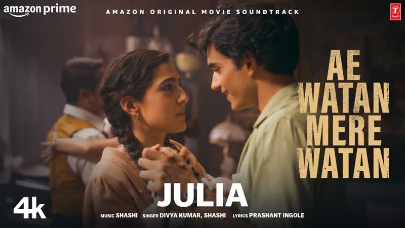 Julia ( Song): Sara Ali Khan, Divya Kumar, Shashi, Ae Watan Mere