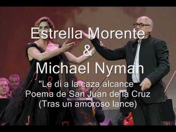 Estrella Morente Michael Nyman: Le di a la caza