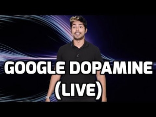 Google Dopamine (LIVE)