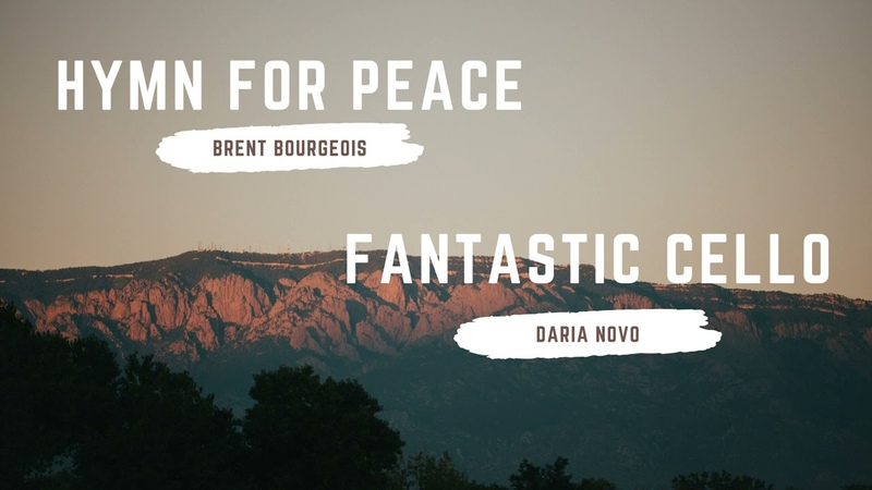 Hymn For Peace By Brent Bourgeois, Fantastic Cello By Daria