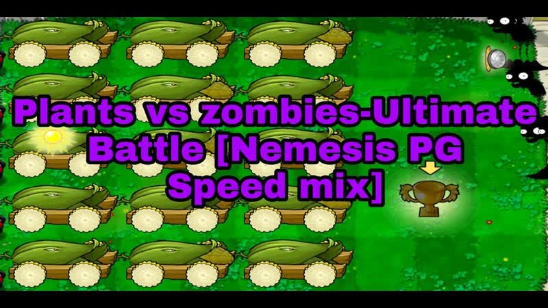 Plants vs zombies Ultimate battle Nemesis PG Speed