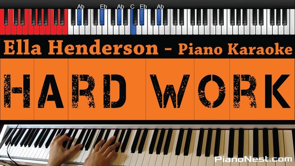 Ella Henderson Hard Work HIGHER Key ( Piano Karaoke, Sing Along, Cover with
