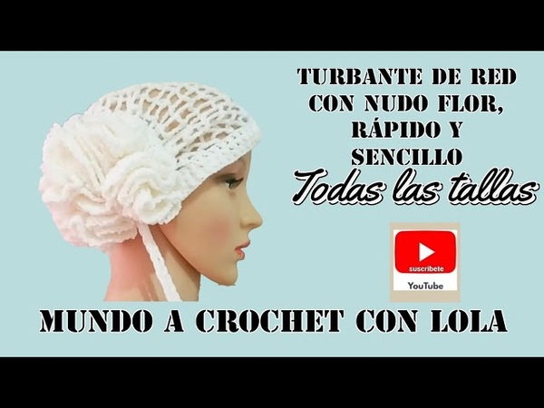 Turbante de Red con nudo flor, rápido y sencillo. Mundo a crochet con lola. Precioso para