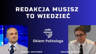 Maciej Maciak | Redakcja Musisz to wiedzieć | Okiem Politologa