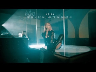 Kaira - Din vise nu mi te ia nimeni