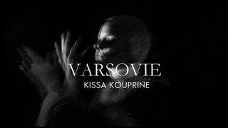 VARSOVIE - Kissa Kouprine (official video)