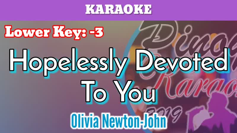 Hopelessly Devoted To You by Olivia Newton John ( Karaoke : Lower Key :