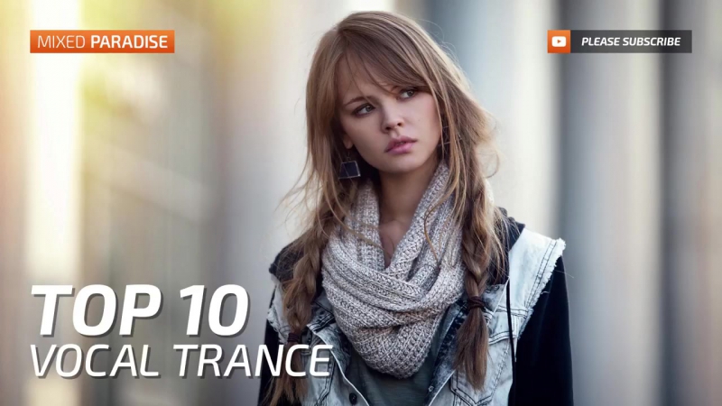 Vocal Trance Top 10 ( August 2017) New Trance Mix
