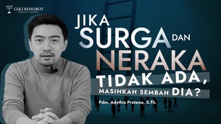 JIKA SURGA DAN NERAKA TIDAK ADA, MASIHKAH SEMBAH DIA |Pdm. Adythia Pratama,  |011221 | WIB - YouTube