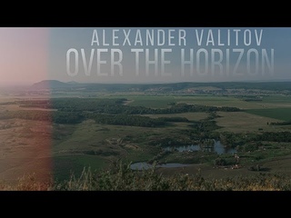 Alexander Valitov - Over The Horizon (Official Music Video)