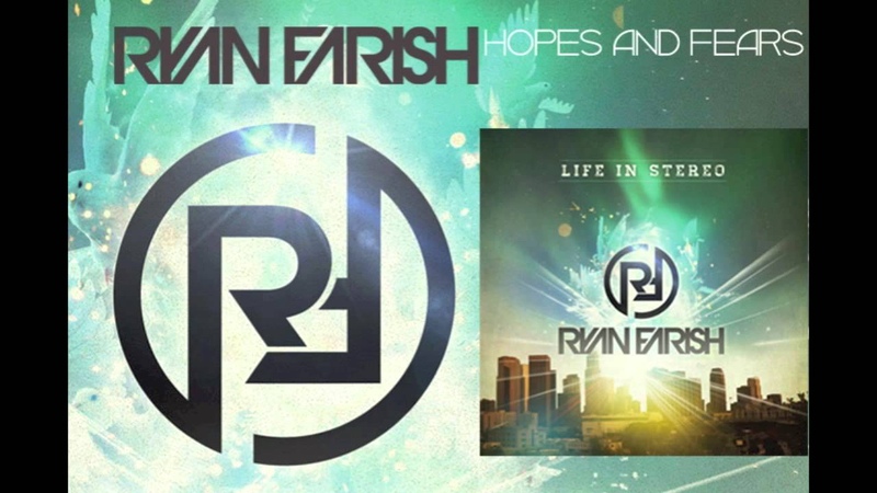Ryan Farish Hopes and Fears ( Official