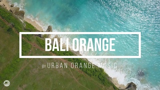 BALI ORANGE (Music to Chillout & Relax) Promo Video